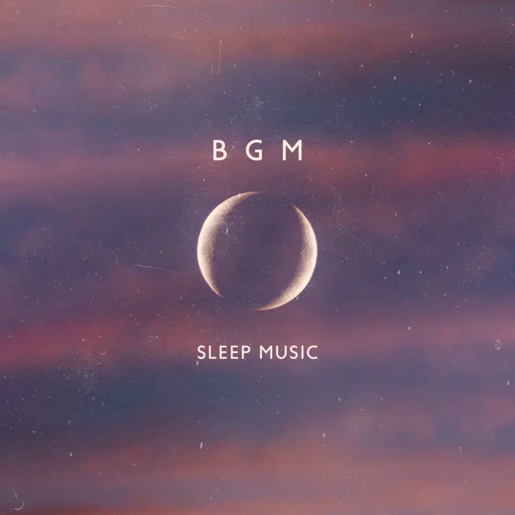 BGM Sleep Music: Audio Therapy for Insomnia