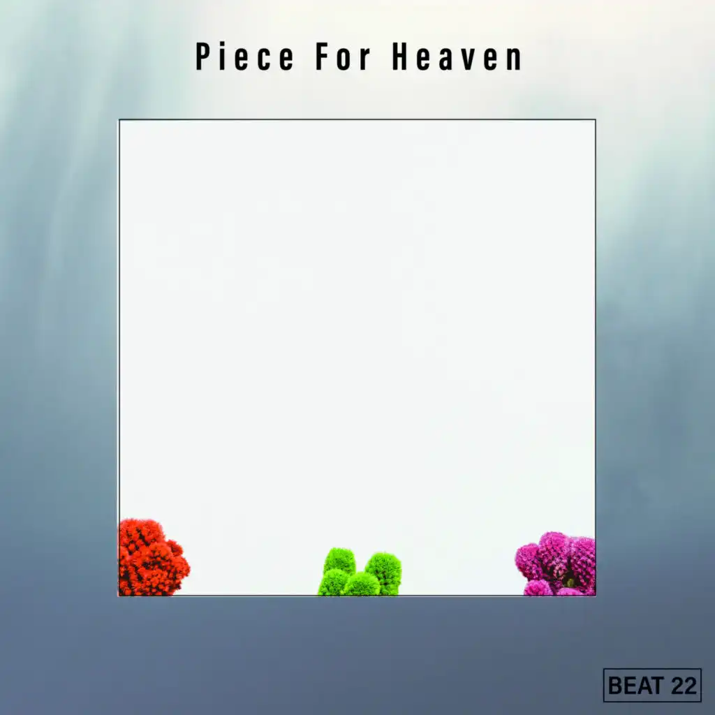 Piece For Heaven Beat 22