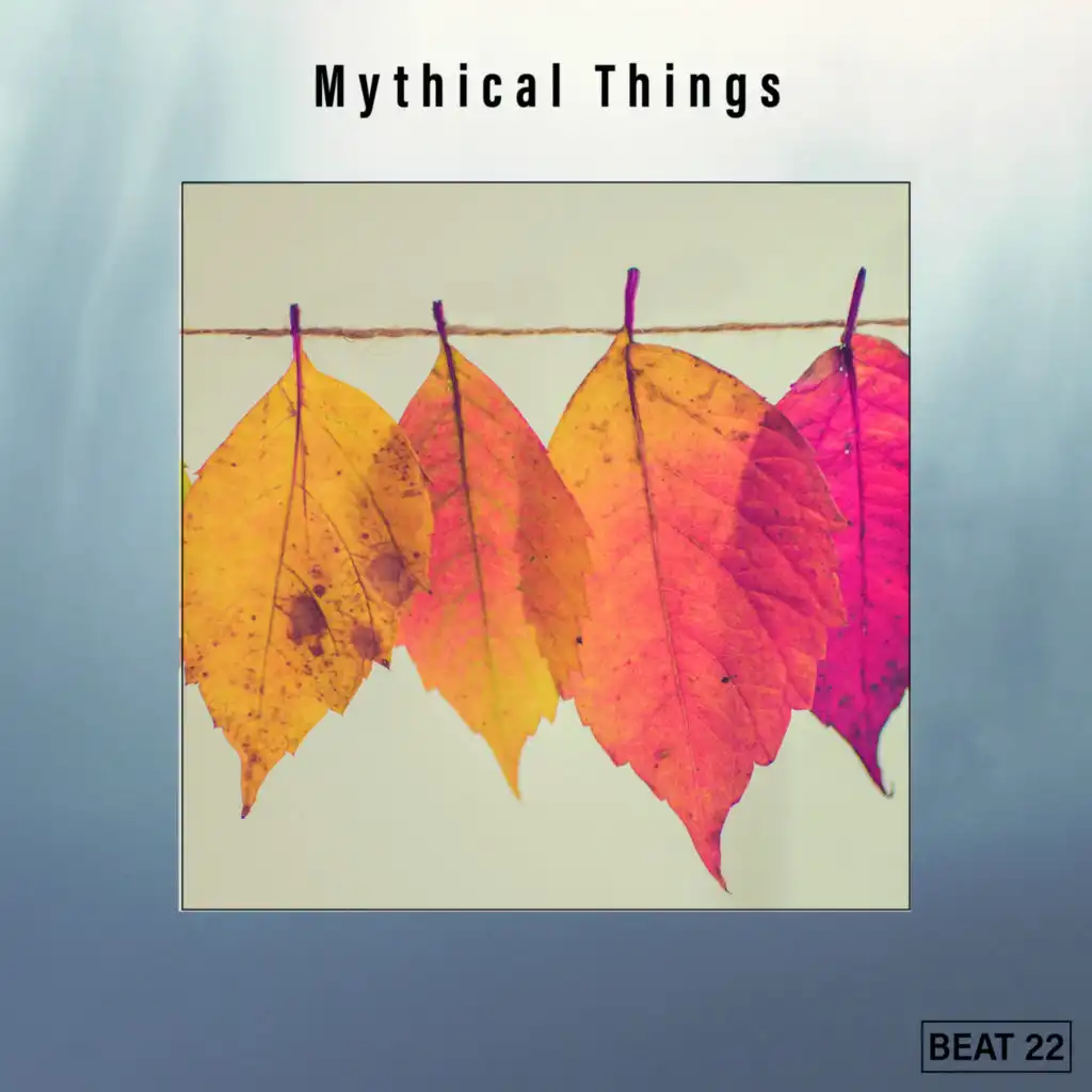 Mythical Things Beat 22