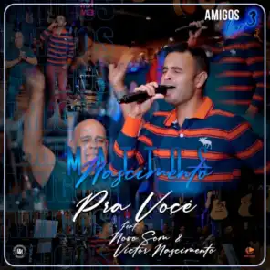 Pra Você (Amigos Live 3) [Ao Vivo] [feat. Novo Som & Victor Nascimento]