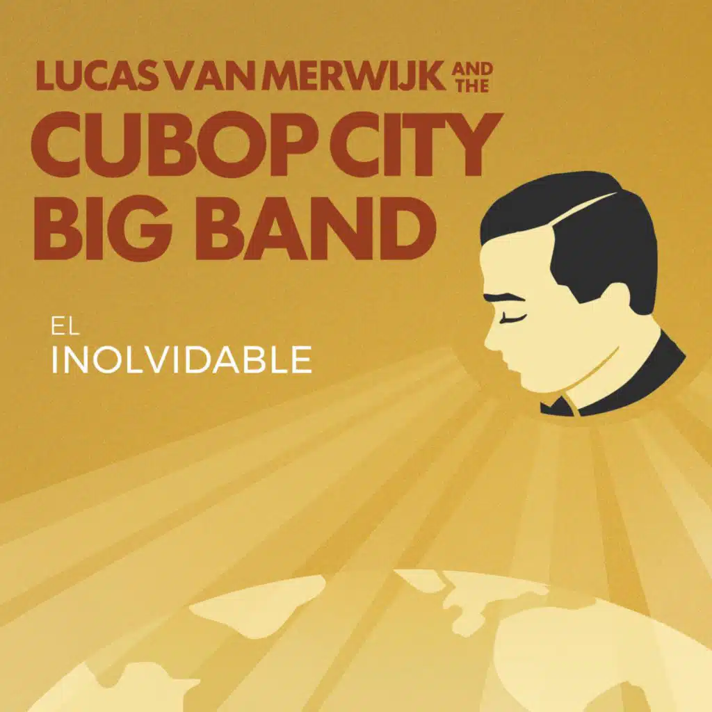 Lucas Van Merwijk & his Cubop City Big Band