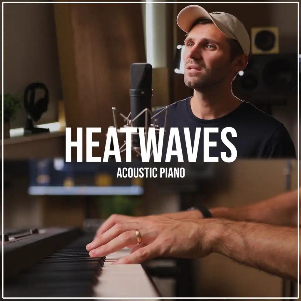 Heat Waves (Acoustic Piano)