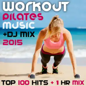 Workout Pilates Music DJ Mix 2015 Top 100 Hits + 1 Hr Mix