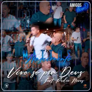Vivo Só Pra Deus: Amigos Live, Vol. 3 (feat. Pedro Neves)