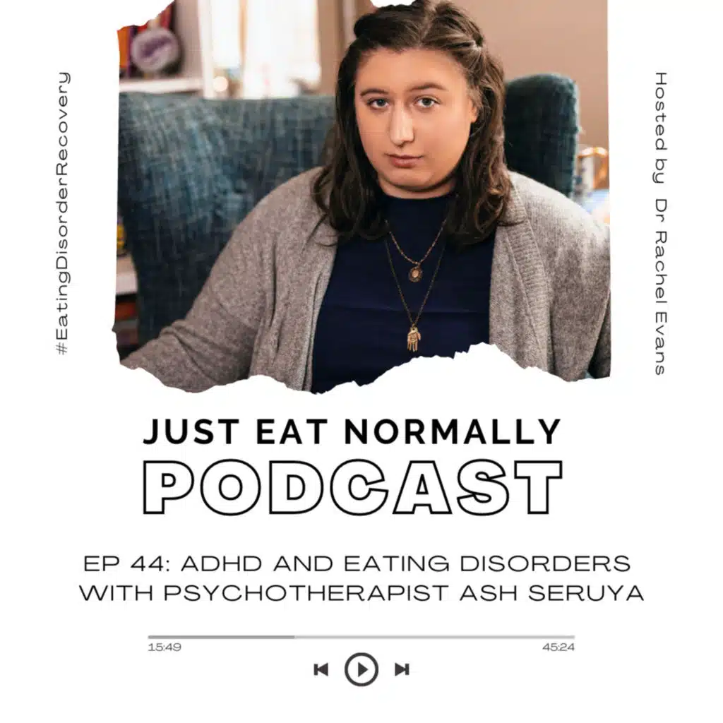 Ep 44: ADHD and eating disorders with psychotherapist Ash Seruya