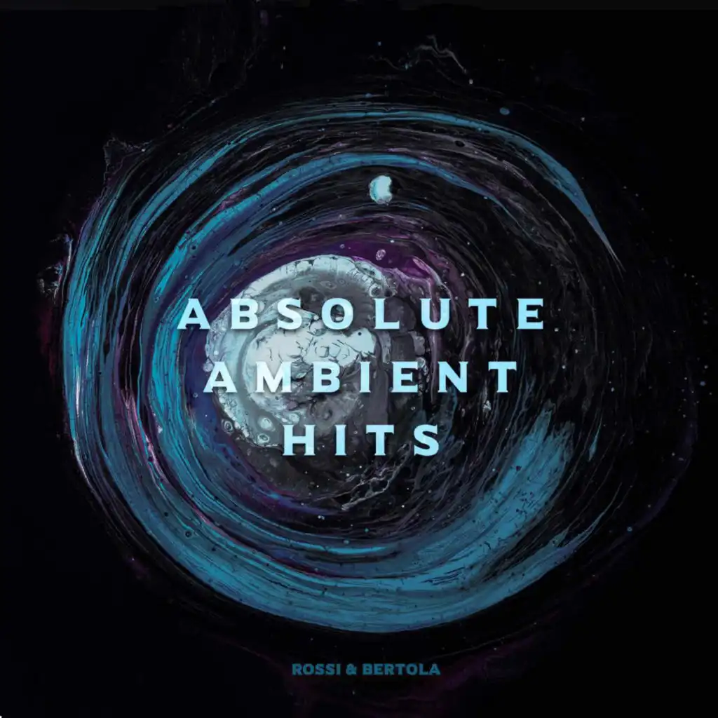 Rossi & Bertola - Absolute Ambient Hits
