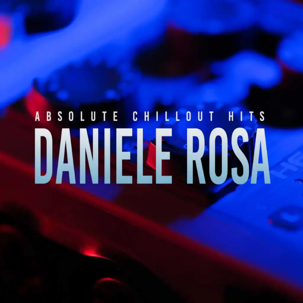 Daniele Rosa - Absolute Chillout Hits