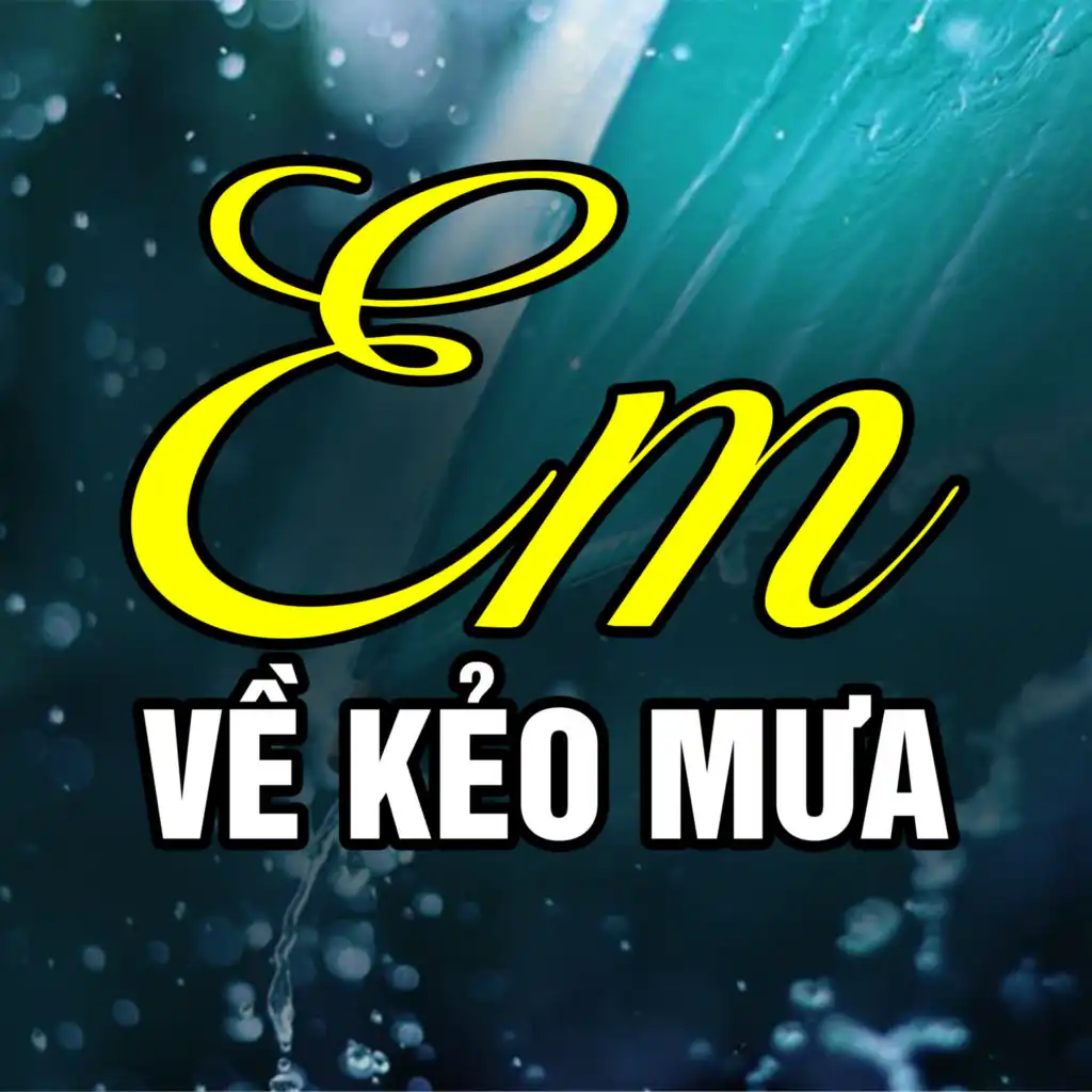 Em Về Kẻo Mưa