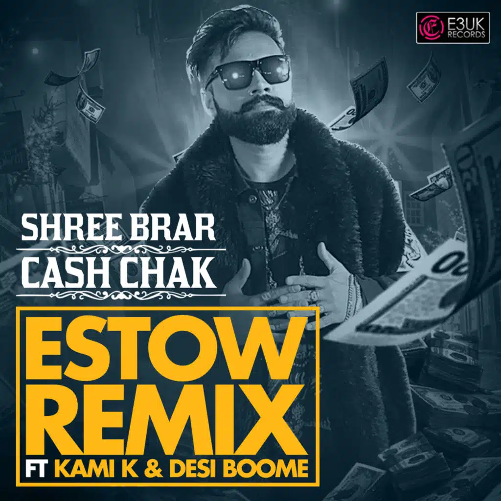 Cash Chak (Estow Remix) [feat. Kami K & Desi Boome]