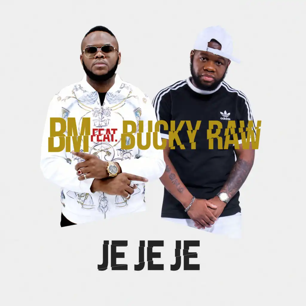 Je Je Je (feat. Bucky Raw)