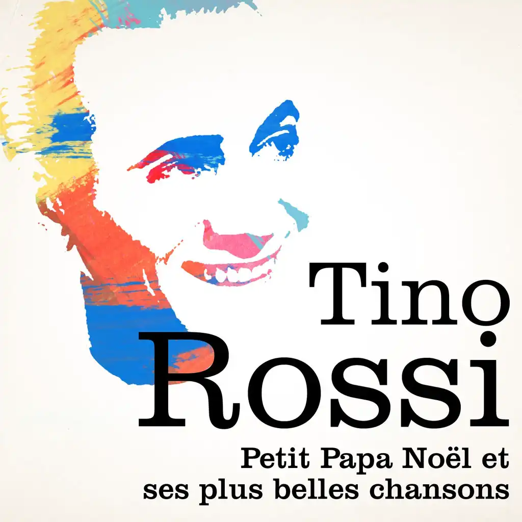 Tino Rossi : Petit Papa Noël et ses plus belles chansons