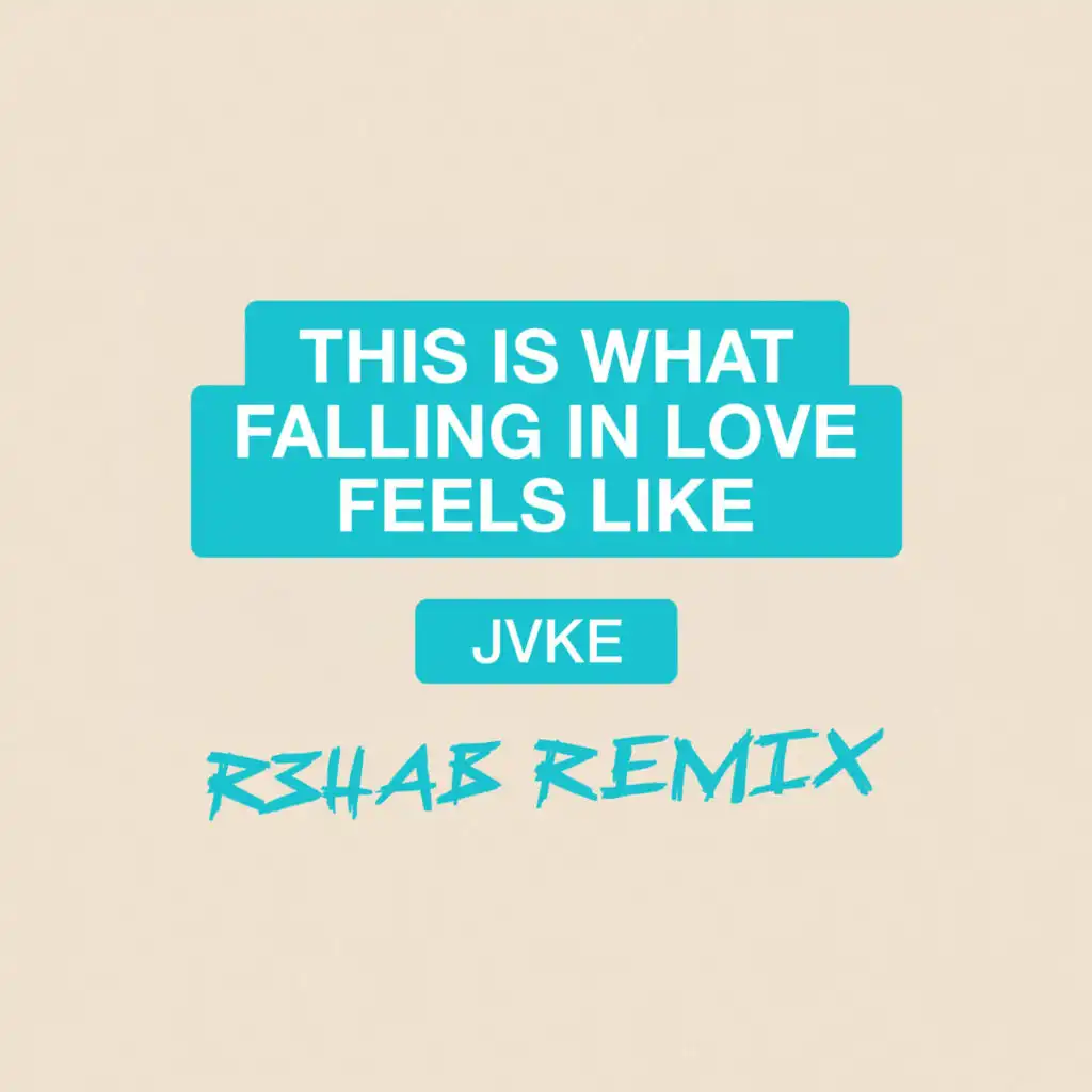 this is what falling in love feels like (R3HAB Remix)