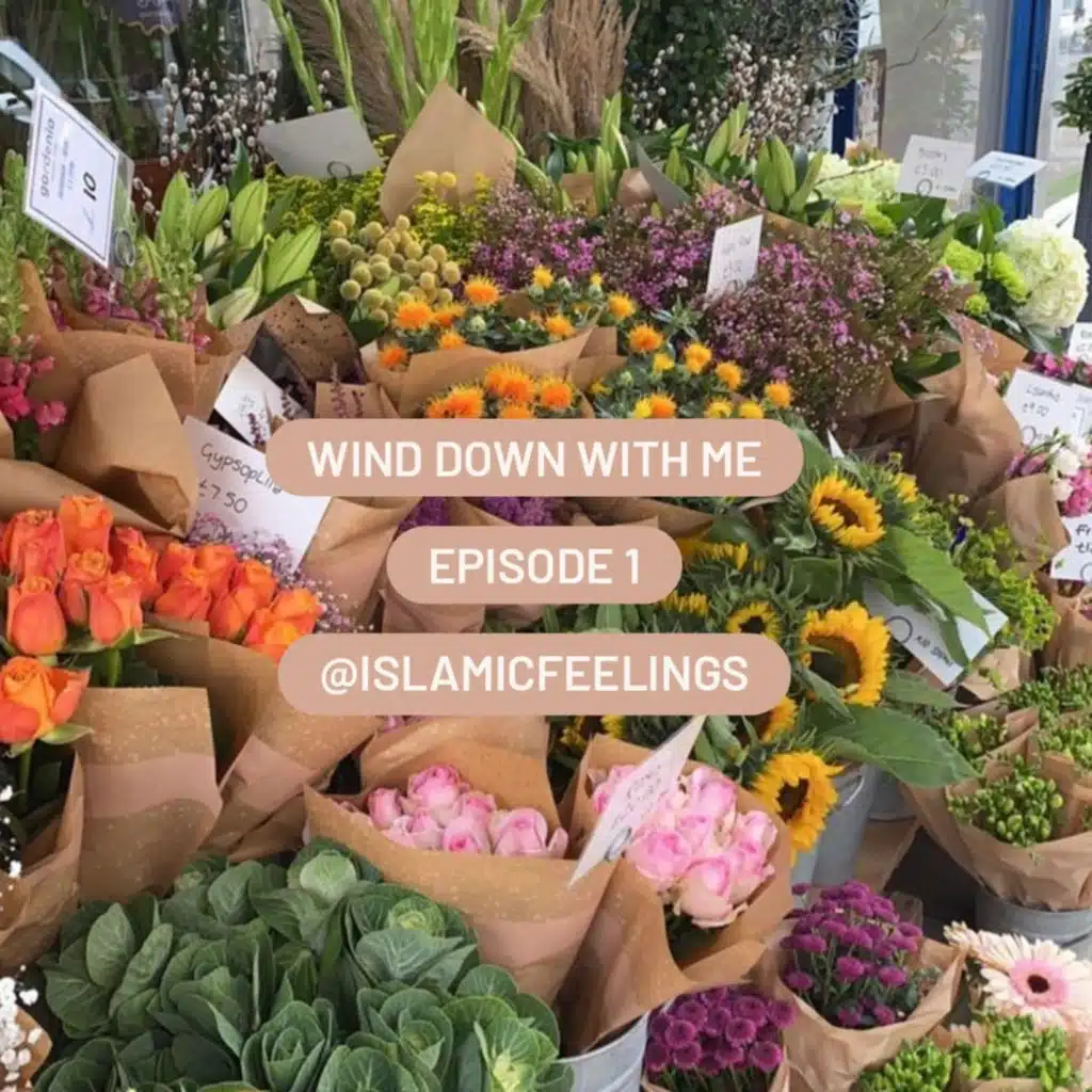 wind down with me ep 1| islamic feelings