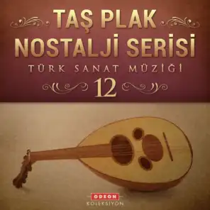 Taş Plak Nostalji Serisi, Vol. 12 (Türk Sanat Müziği)