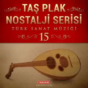 Taş Plak Nostalji Serisi, Vol. 15 (Türk Sanat Müziği)
