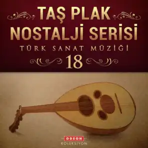 Taş Plak Nostalji Serisi, Vol. 18 (Türk Sanat Müziği)