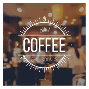 Coffee Bar Chill Sounds, Vol. 33