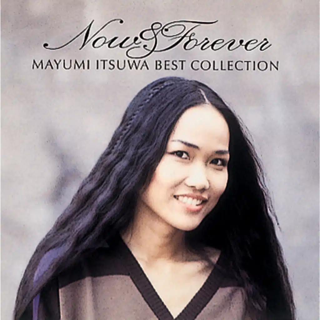 Now & Forever - Mayumi Itsuwa Best Collection