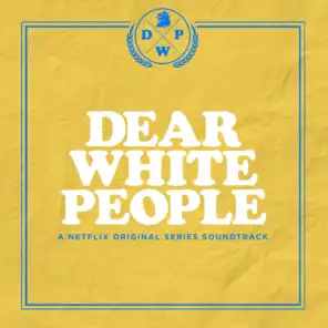 Dear White People (A Netflix Original Series Soundtrack)