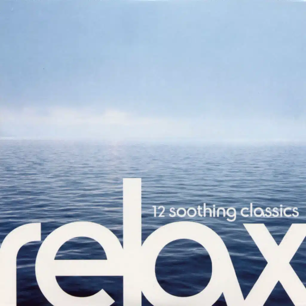 Relax: 12 Soothing Classics