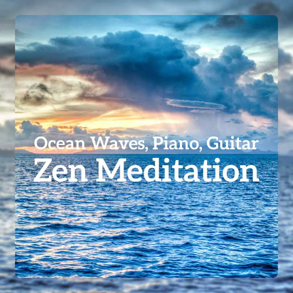 Ocean Waves, Piano, Guitar - Zen Meditation, Soothing Sleep, Yoga, Reiki, Wellness, Relax Music for Anxiety