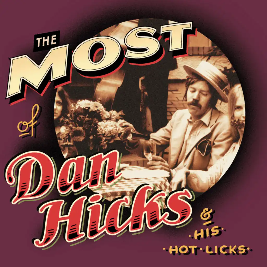 The Most Of Dan Hicks & His Hot Licks