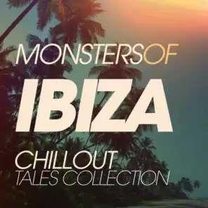 Monsters of Ibiza Chillout Tales Collection