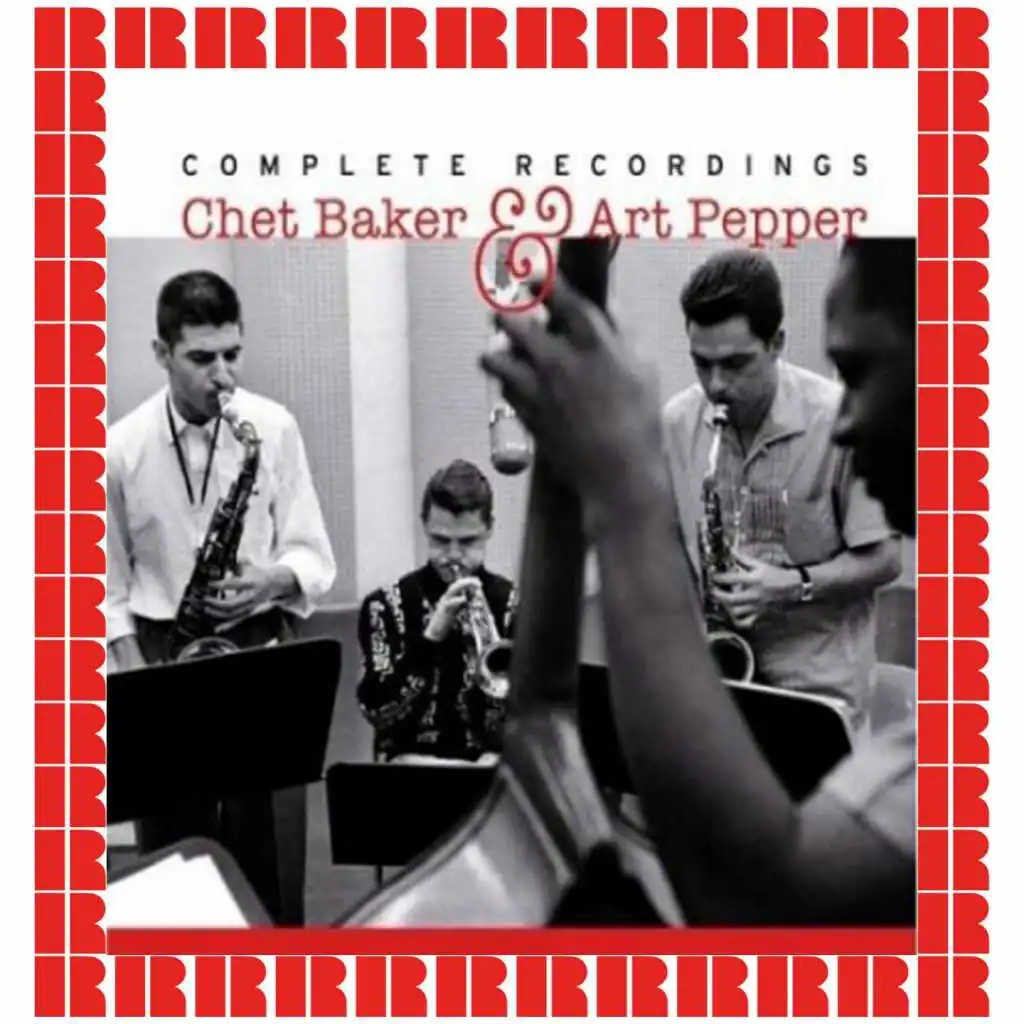Chet Baker & Art Pepper: Complete Recordings, 1955-1957 (Hd Remastered Edition)