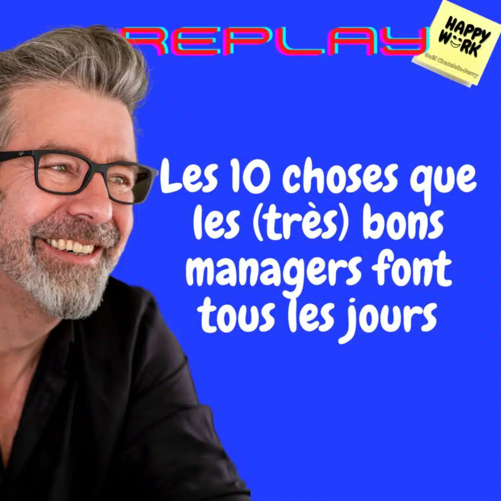 #610 - Replay- Les 10 choses que les (très) bons managers font tous les jours