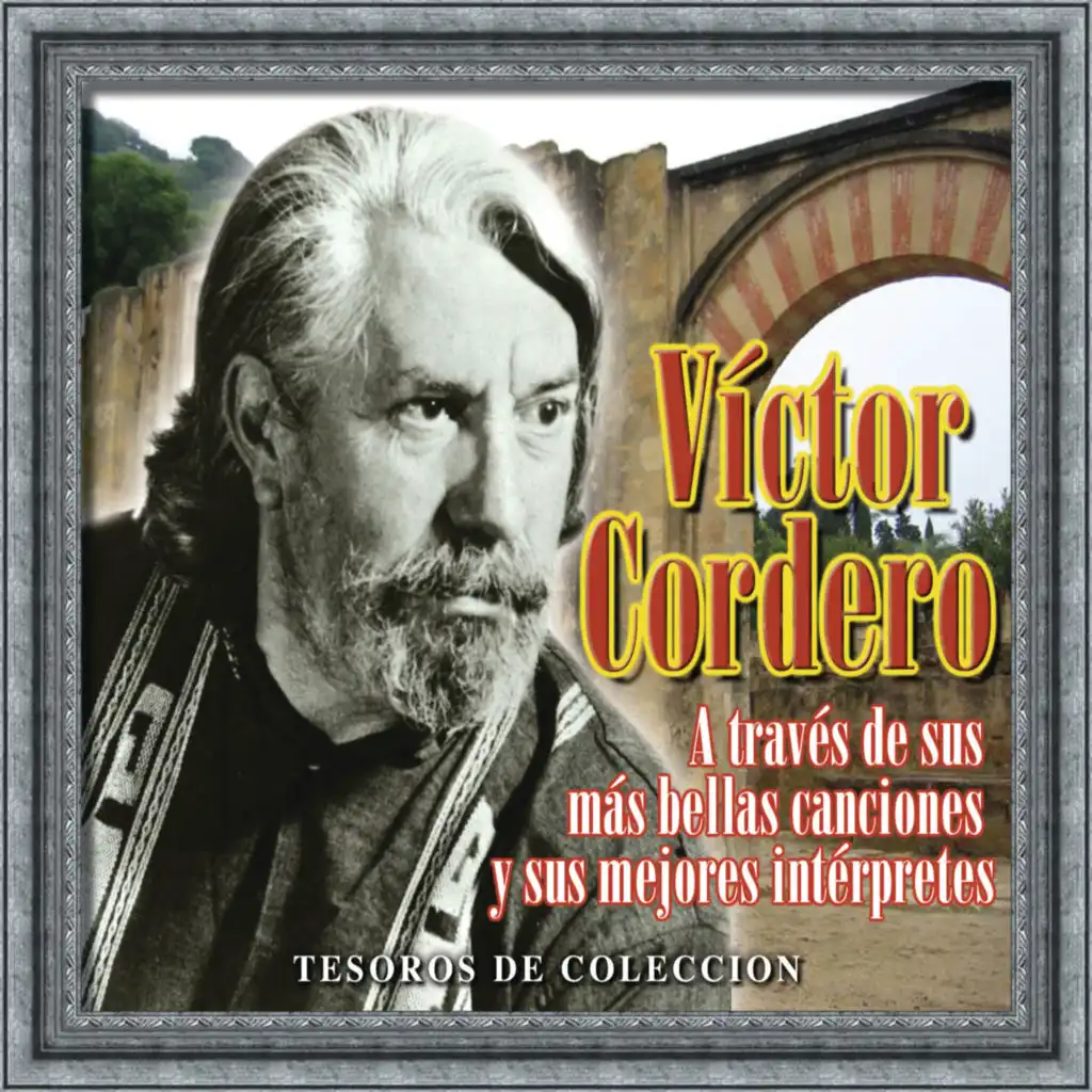 Tesoros De Coleccion -  -Victor Cordero A Traves De Sus Mas Bellas Canciones Y Sus Mejores Interpretes