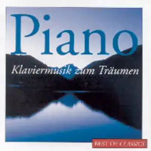 Best Of Classics: Piano - Klassische Musik zum Träumen