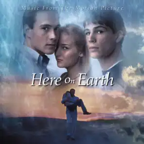 Here On Earth - Music From The Motion Picture