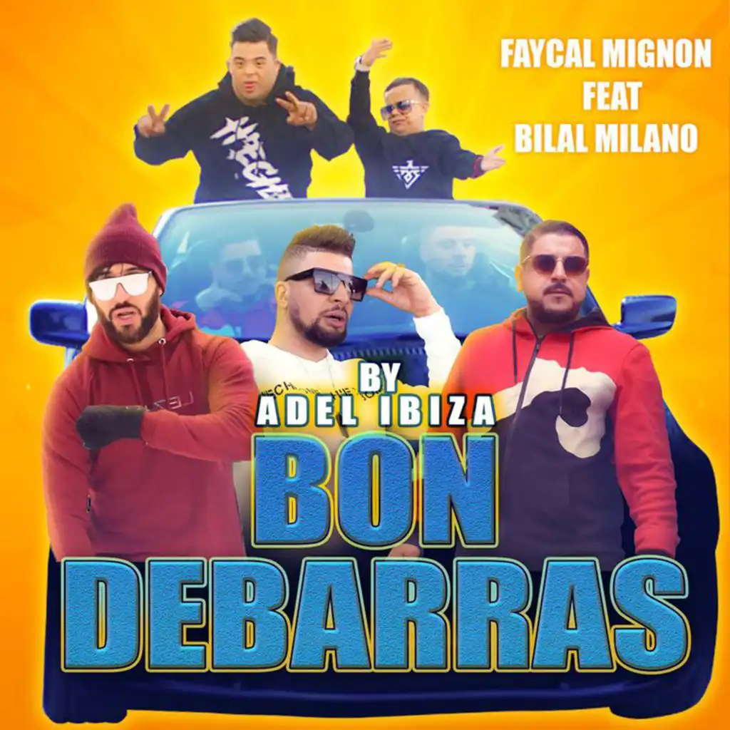 Bon debarras (feat. Adel Ibiza & Bilal Milano)