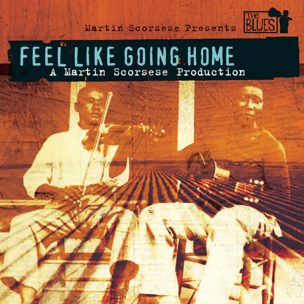 Feel Like Going Home - A Film By Martin Scorsese - Album Version
