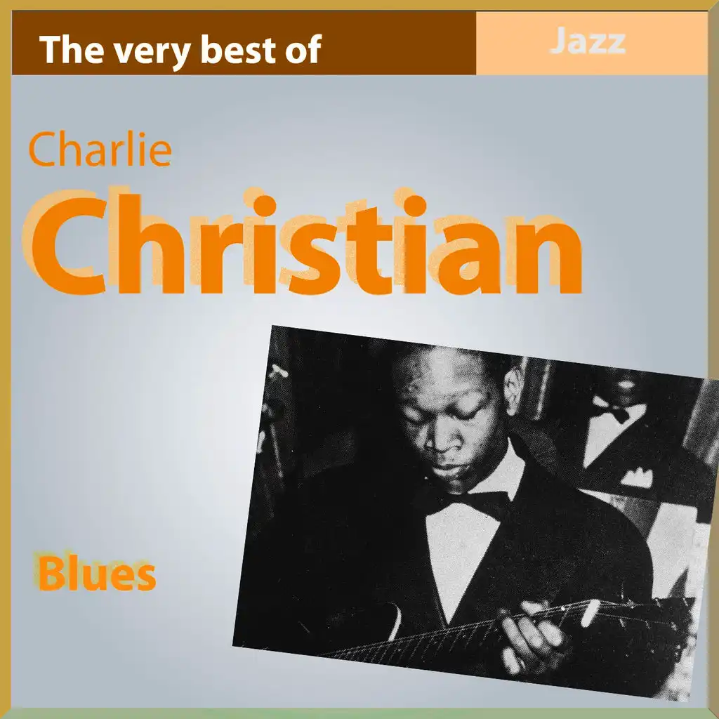 The Very Best of Charlie Christian: Blues