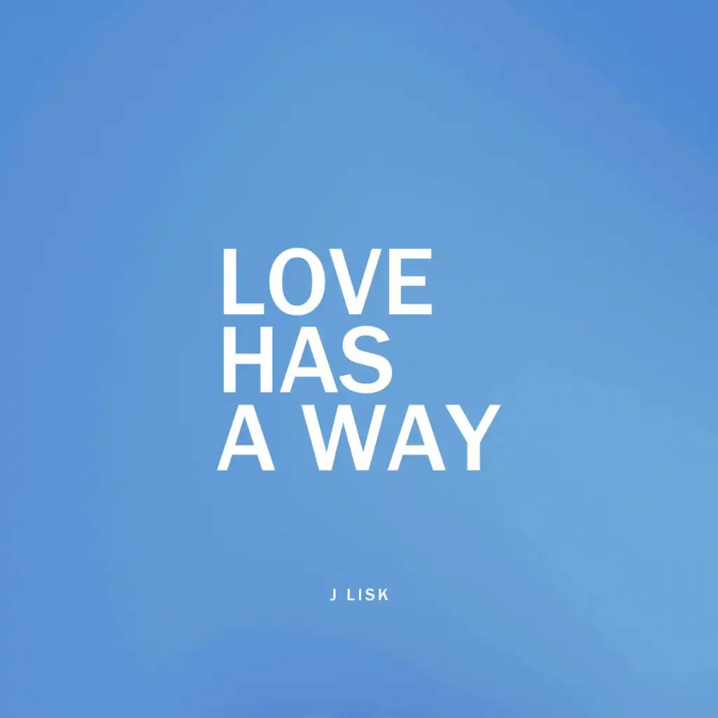 LOVE HAS A WAY