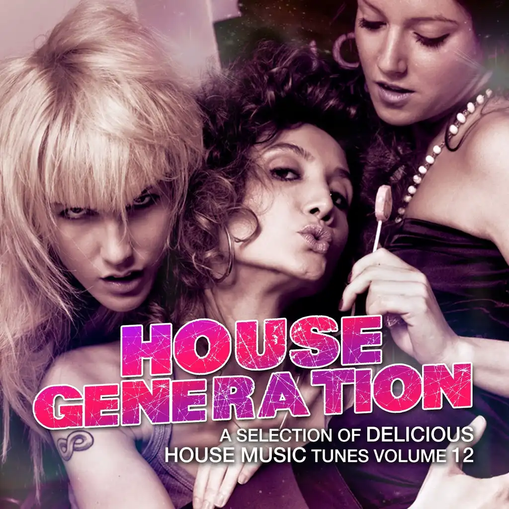 House Generation, Vol. 12 (A Selection of Delicious House Music Tunes)