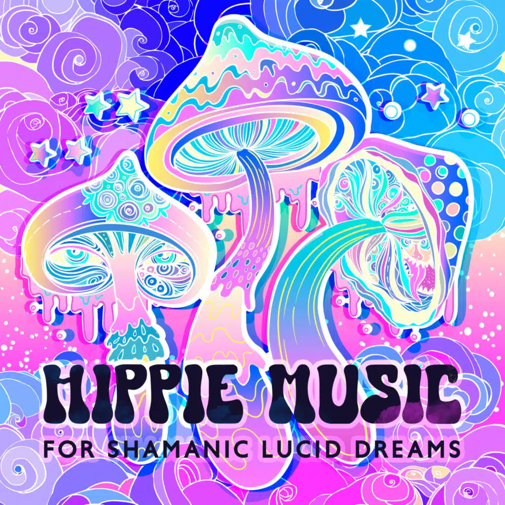 Hippie Music for Shamanic Lucid Dreams (Hang Drum Collection)