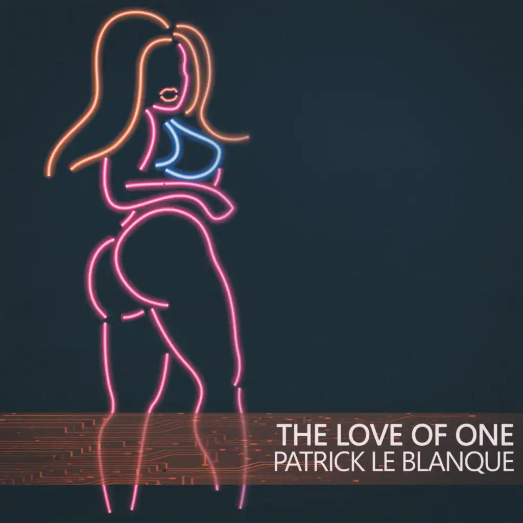 The Love of One (Le Blanque Cut)