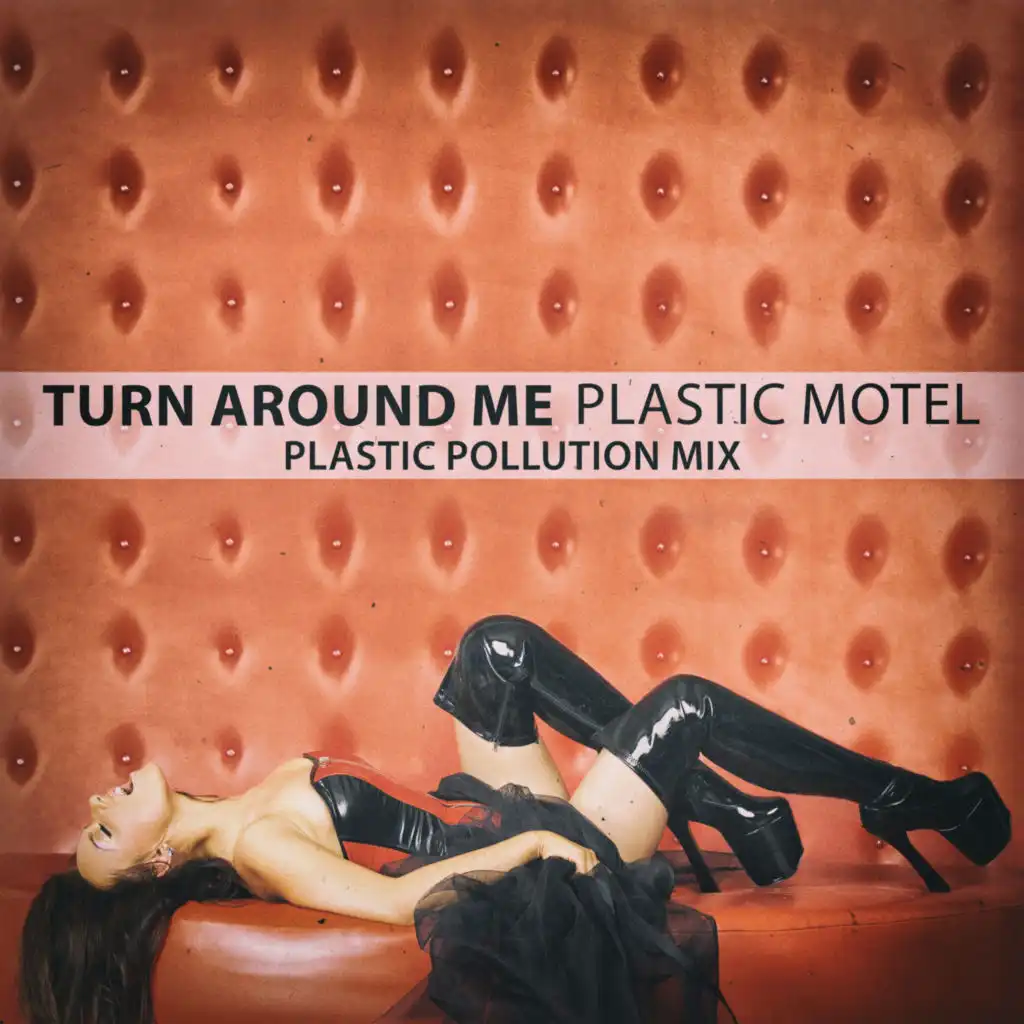 Turn Around Me (Plastic Pollution Mix)