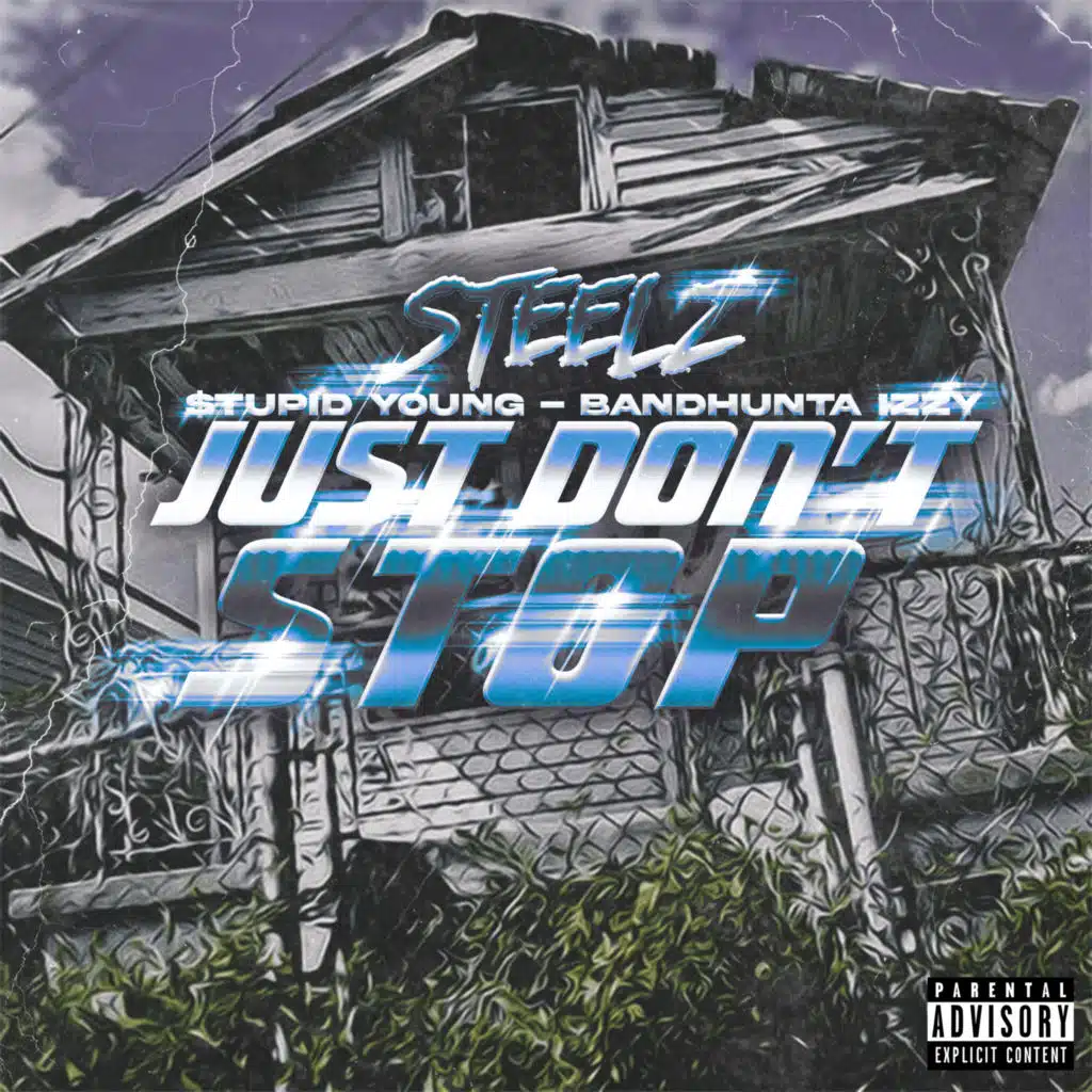 Steelz, $tupid Young & Bandhunta Izzy