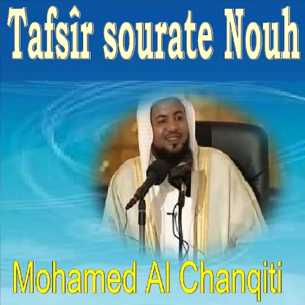 Tafsîr Sourate Nouh, Pt. 1