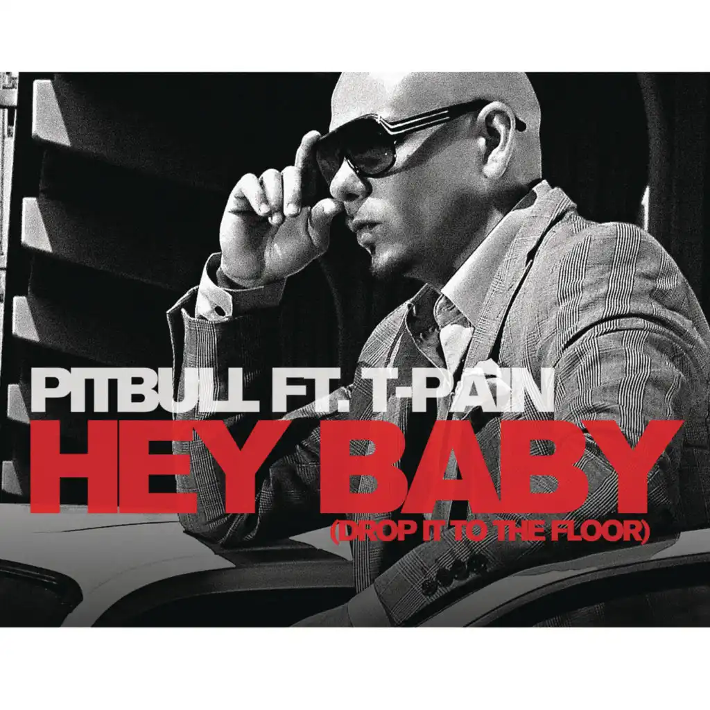 Hey Baby (Drop It to the Floor) (Radio Edit) [feat. T-Pain]