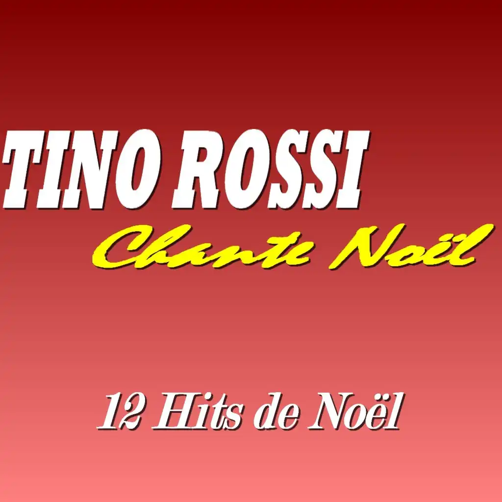 Tino Rossi chante Noël (12 hits de noël)
