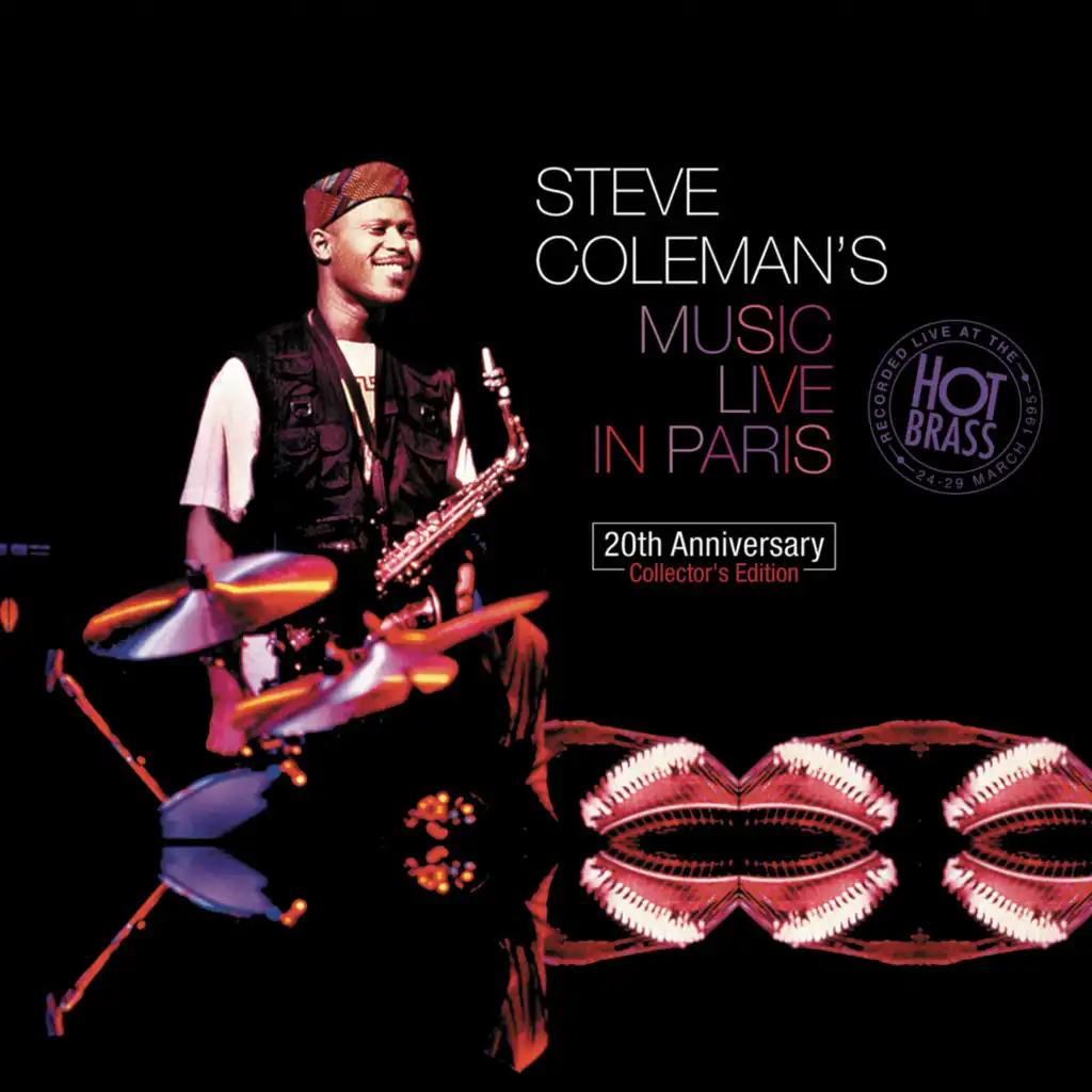 Steve Coleman's Music Live In Paris : 20th Anniversary Collector's Edition (Recorded live at the Hot Brass: 24 - 29 March 1995 (Remastering 2015))