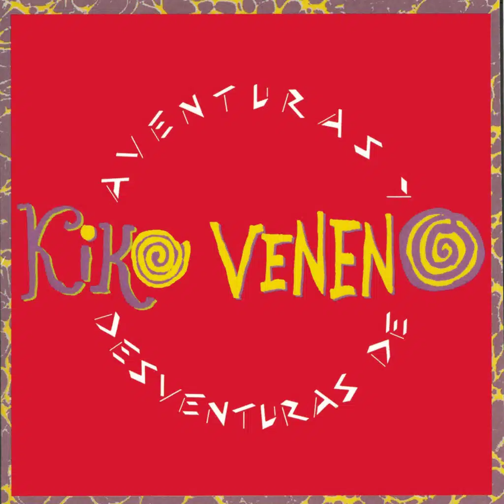 Aventuras Y Desventuras De Kiko Veneno