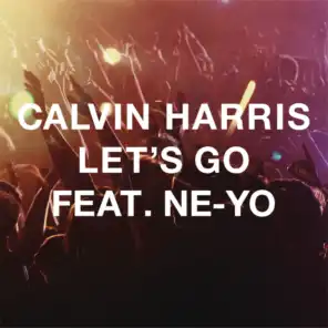 Let's Go (Calvin Harris Remix) [feat. Ne-Yo]
