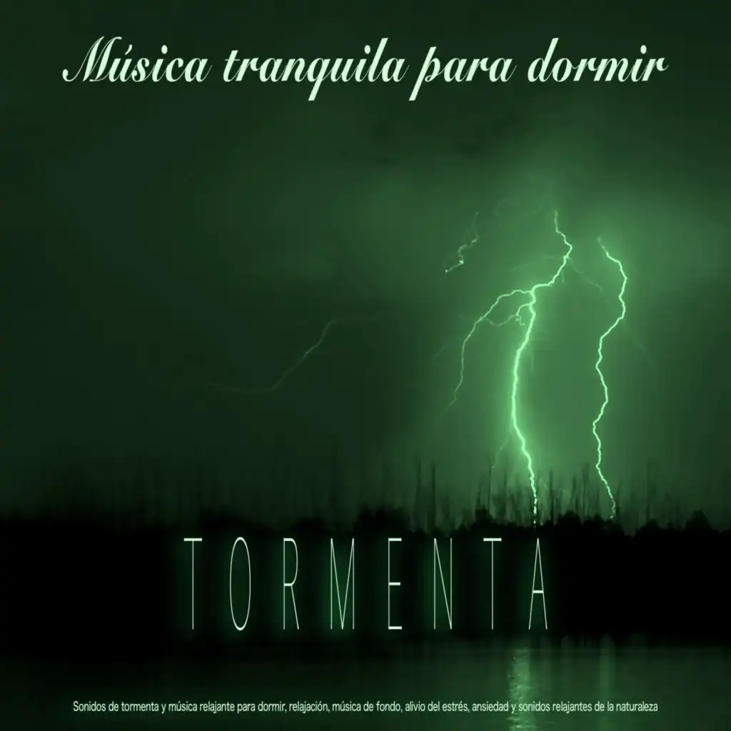 Tormenta: Música tranquila para dormir - Sonidos de tormenta y música relajante para dormir, relajación, música de fondo, alivio del estrés, ansiedad y sonidos relajantes de la naturaleza