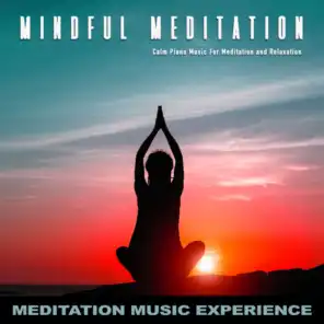 Mindful Meditation: Calm Piano Music For Meditation and Relaxation