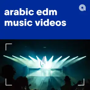 Arabic EDM Music Videos